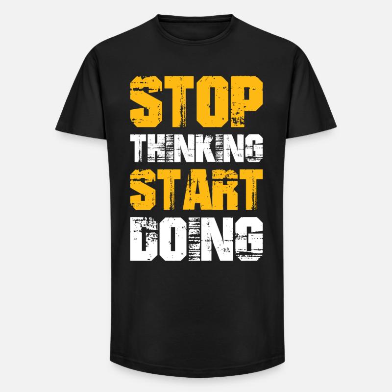 stop thinking start doing - Long Fit Men's T-Shirt - black