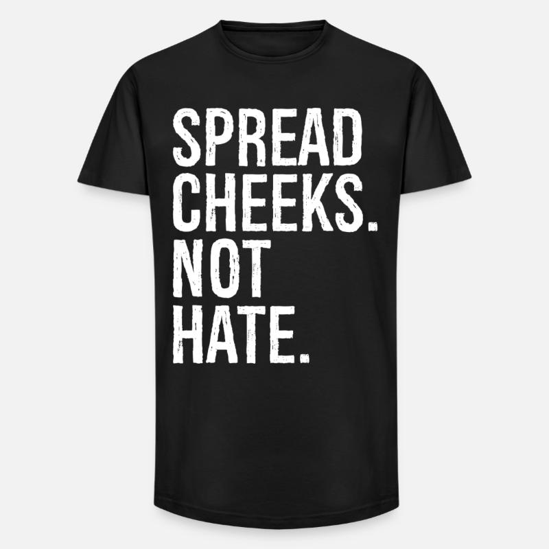 spread cheeks not hate - Long Fit Männer T-Shirt - Schwarz