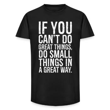if you can t do great things do small things way - Long Fit Men's T-Shirt - black - Front - AI Model Male 185 light (185cm)