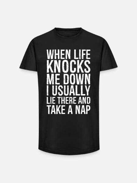 when life knocks me down I usually lie there - Long Fit Men's T-Shirt - black