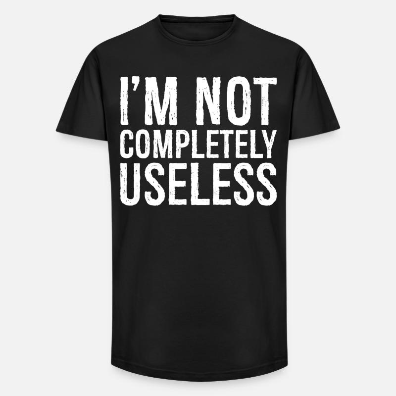 I'm not completely useless - Long Fit Männer T-Shirt - Schwarz