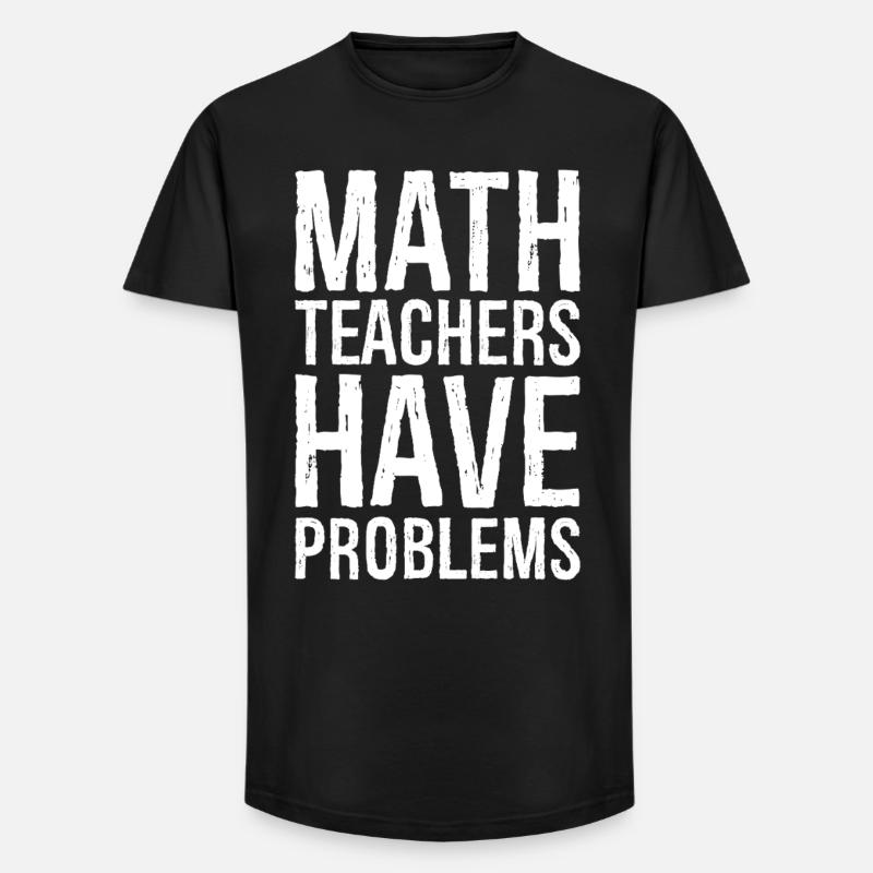 math teachers have problems - Long Fit Men's T-Shirt - black