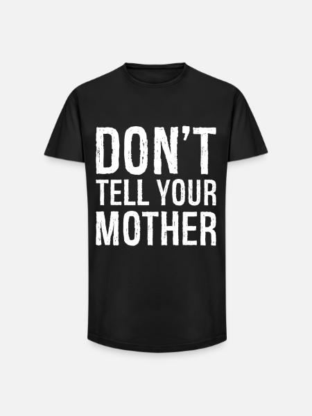 don't tell your mother - Long Fit Men's T-Shirt - black