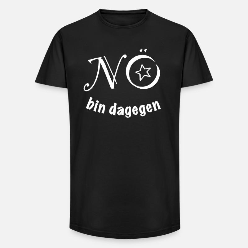 NÖ - BIN DAGEGEN - Long Fit Männer T-Shirt - Schwarz