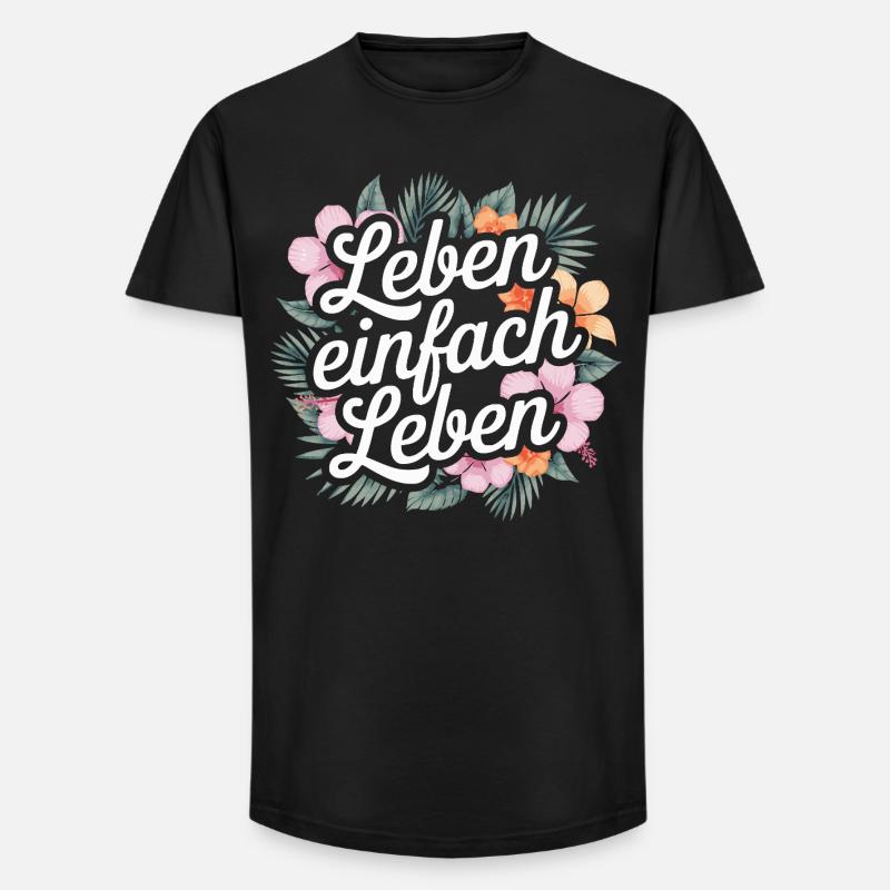 Leben einfach leben - positive Sprüche - Long Fit Männer T-Shirt - Schwarz
