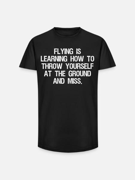 flying is learning how to throw yourself at the - Long Fit Men's T-Shirt - black