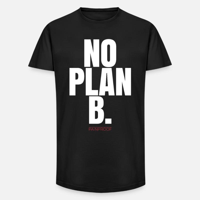 NO PLAN B - Long Fit Männer T-Shirt - Schwarz