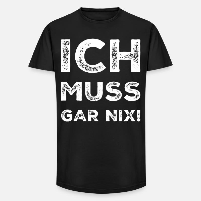 ich muss garnix - Long Fit Männer T-Shirt - Schwarz