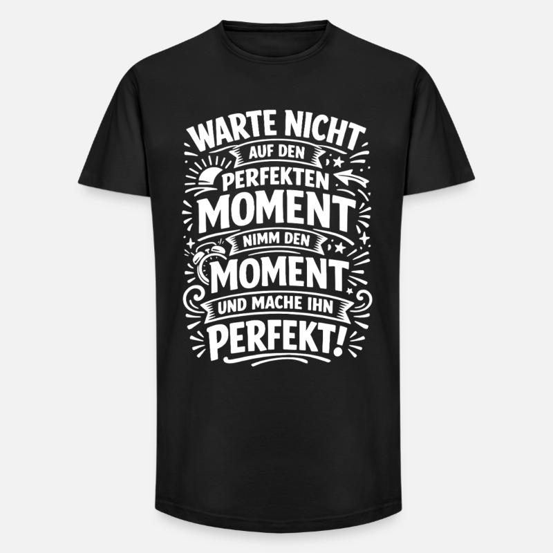 Don't wait – seize the moment - Long Fit Men's T-Shirt - black