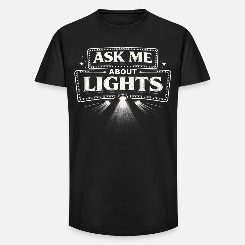 Lichttechniker Ask Me About Lights - Long Fit Männer T-Shirt - Schwarz