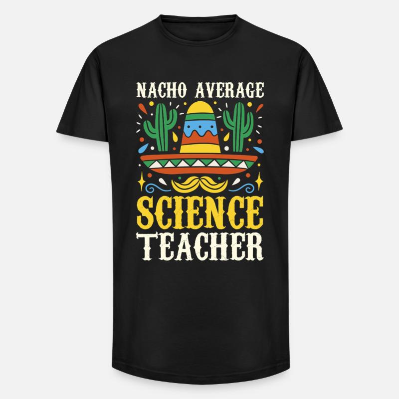 Nacho Average Science Teacher - Long Fit Männer T-Shirt - Schwarz