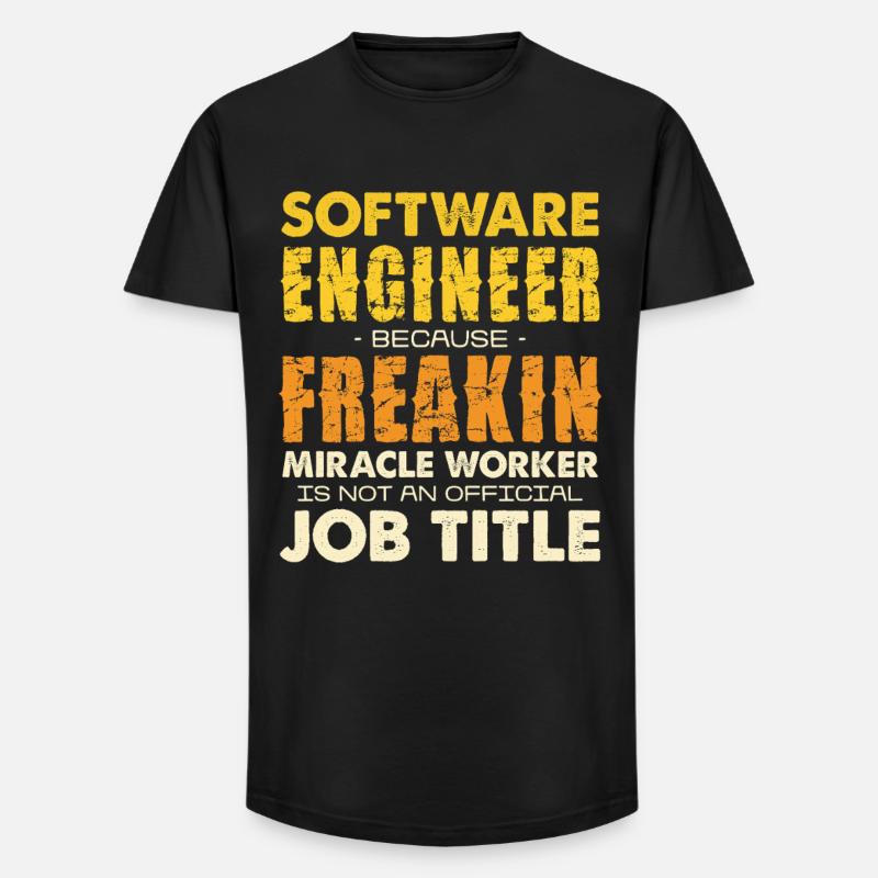 Software Engineer Freakin Miracle Worker - Long Fit Männer T-Shirt - Schwarz