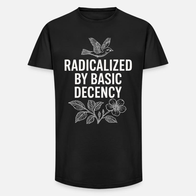 Radicalized by Basic Decency Statement Shirt - Long Fit Männer T-Shirt - Schwarz