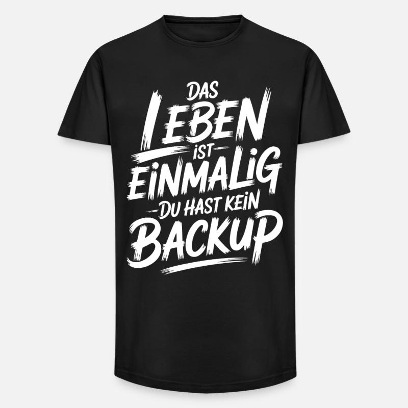 Das Leben is einmalig - Kein Backup - Long Fit Männer T-Shirt - Schwarz