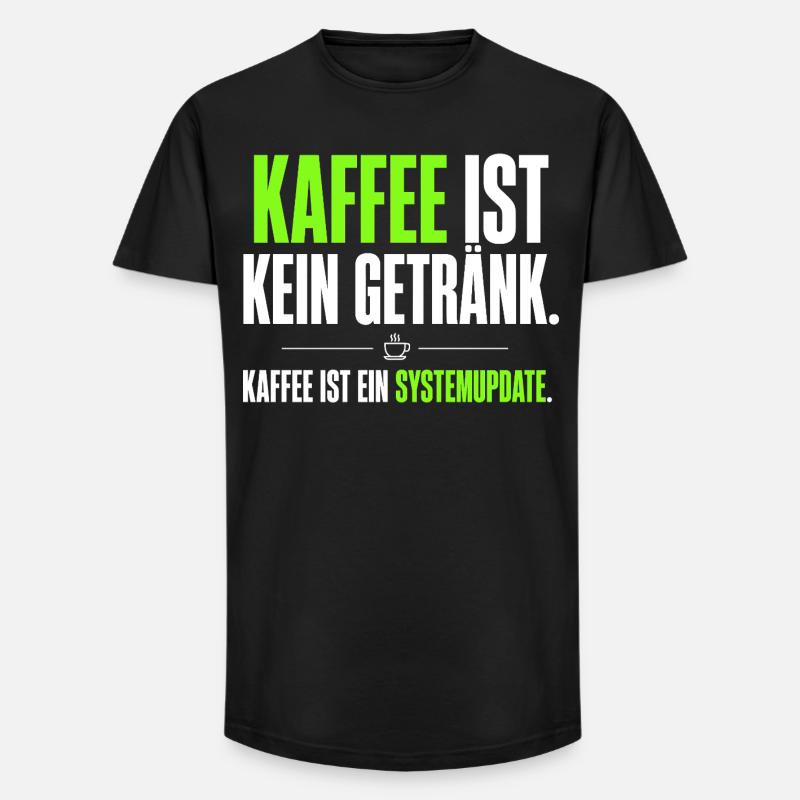Kaffee ist kein Getränk – Systemupdate - Long Fit Männer T-Shirt - Schwarz