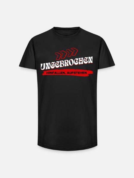 Ungebrochen Statement - Hinfallen Aufstehen - Long Fit Männer T-Shirt - Schwarz