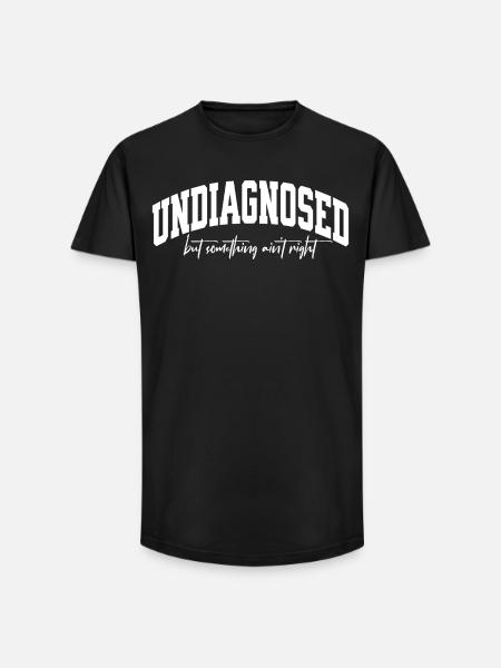 Undiagnosed but something ain't right - Long Fit Men's T-Shirt - black