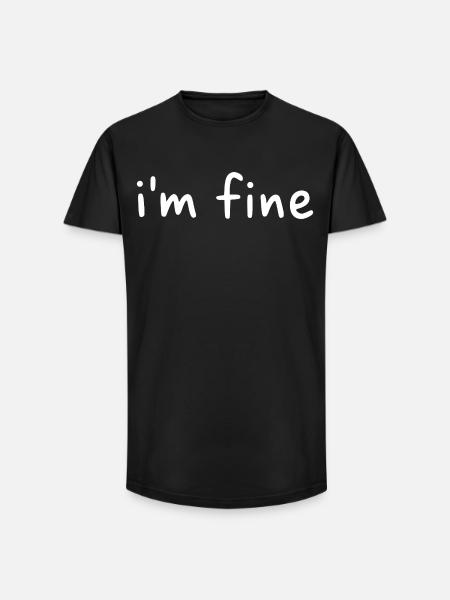 I'm fine - Long Fit Männer T-Shirt - Schwarz