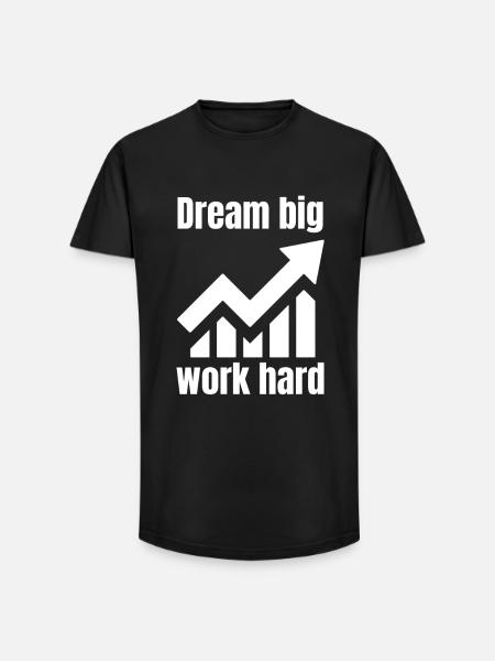 Träume groß, arbeite hart - Long Fit Männer T-Shirt - Schwarz