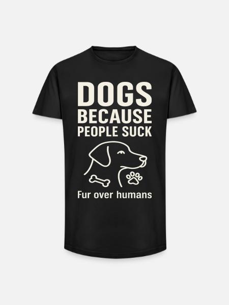 Hunde Weil Menschen Scheiße Sind - Long Fit Männer T-Shirt - Schwarz