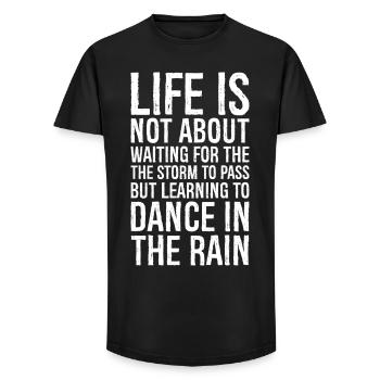 life is not about waiting for the the storm to - Long Fit Men's T-Shirt - black - Front - AI Model Male 185 light (185cm)