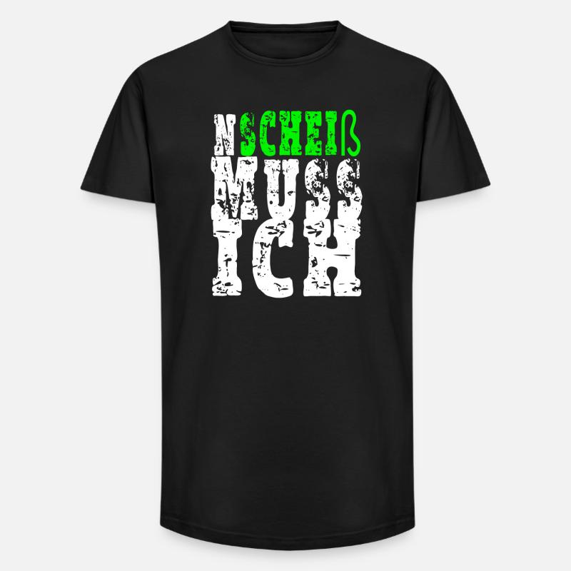 Ein Scheiß muss ich - Long Fit Männer T-Shirt - Schwarz