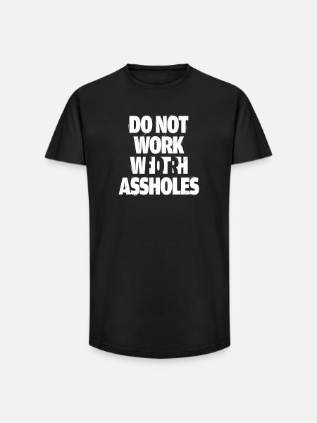 Do not work with assholes - Long Fit Men's T-Shirt - black