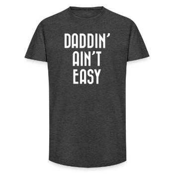 Daddin' Ain't Easy - Long Fit Men's T-Shirt - charcoal grey - Front - AI Model Male 185 light (185cm)