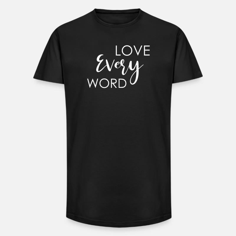 Love Every Word  - Long Fit Männer T-Shirt - Schwarz