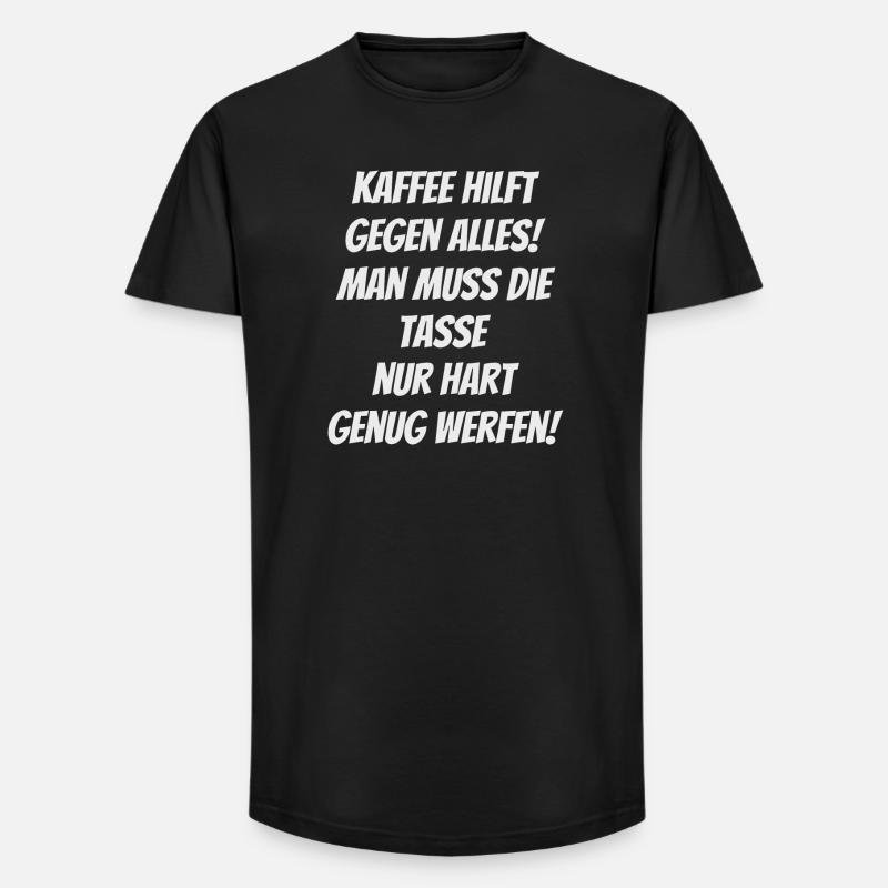 Kaffee hilft gegen alles , Kaffeetrinker - Long Fit Männer T-Shirt - Schwarz