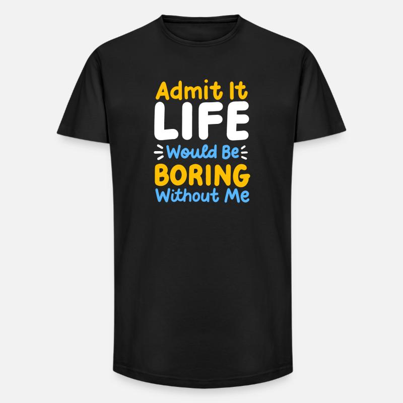 lustiger Spruch Sarkasmus - Long Fit Männer T-Shirt - Schwarz