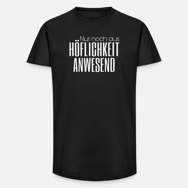 Höflichkeit - Long Fit Männer T-Shirt - Schwarz