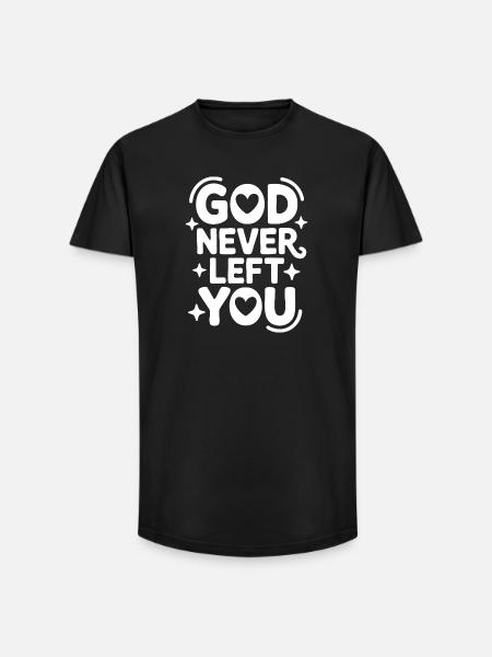 God Never Left You Design - Long Fit Männer T-Shirt - Schwarz