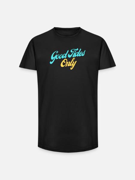 Good Tides Only Inspirational Lettering - Long Fit Men's T-Shirt - black