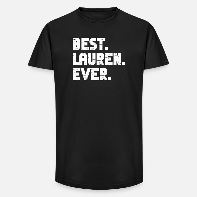 Best Lauren Ever Geschenk Spruch - Long Fit Männer T-Shirt - Schwarz
