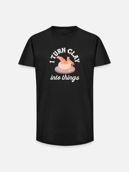 Pottery: I shape clay into things - Long Fit Men's T-Shirt - black