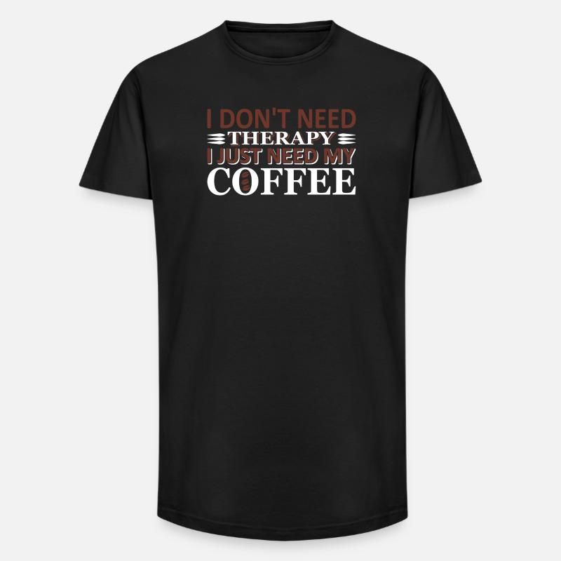 No therapy just coffee - Long Fit Männer T-Shirt - Schwarz