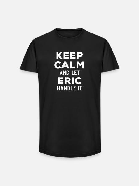 Bevar roen Lad Eric ordne det sjove ordsprog - Long fit herre T-shirt - sort