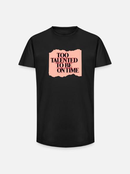 Too Talented To Be On Time - Long Fit Men's T-Shirt - black