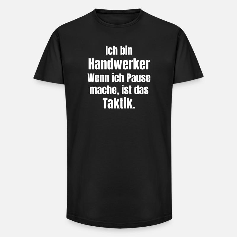 Handwerker Taktik Pause Shirt - Long Fit Männer T-Shirt - Schwarz