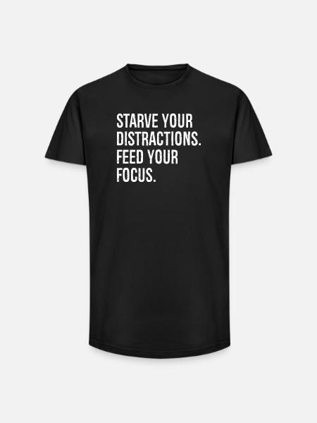 starve your distractions feed your focus - Long Fit Men's T-Shirt - black