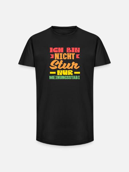 Nicht stur nur Meinungsstabil - Long Fit Männer T-Shirt - Schwarz