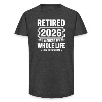Retired 2026: I Worked My Whole Life - Long Fit Men's T-Shirt - charcoal grey - Front - AI Model Male 185 light (185cm)