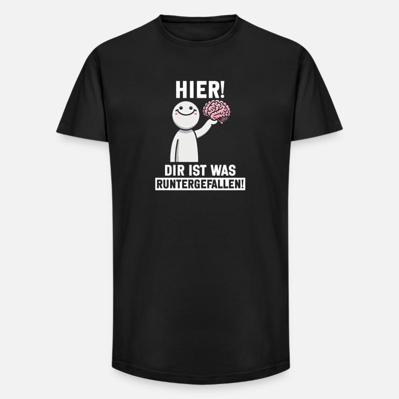 Hier Dir Ist Was Runtergefallen Sarkastischer - Long Fit Männer T-Shirt - Schwarz