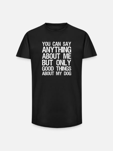 Du kan säga vad som helst om mig men bara bra saker - T-shirt herr med lång passform - svart