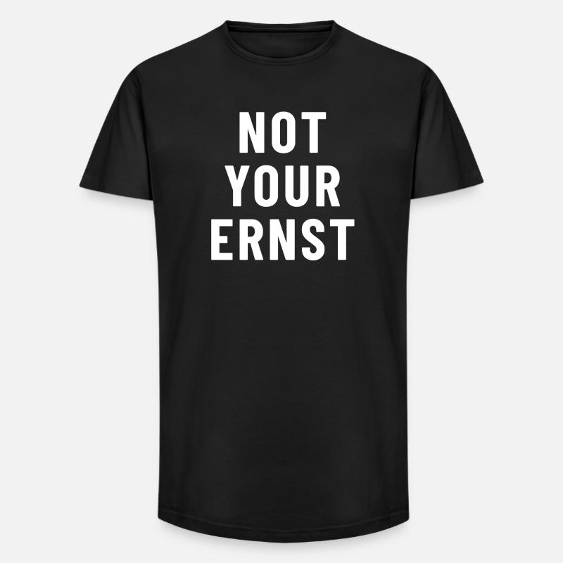 Not Your Ernst Denglisch - Long Fit Männer T-Shirt - Schwarz