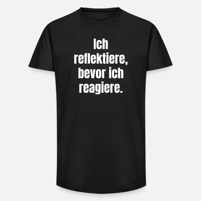 Reflect before you react - Long Fit Men's T-Shirt - black