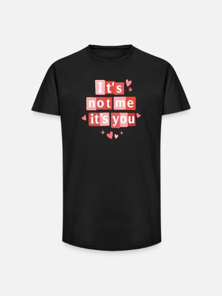 Det er ikke mig, det er dig, sjovt valentinscitat - Long fit herre T-shirt - sort