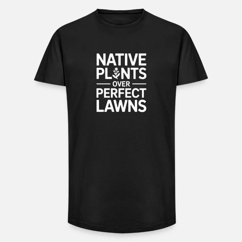Native Plants Over Perfect Lawns - Long Fit Männer T-Shirt - Schwarz