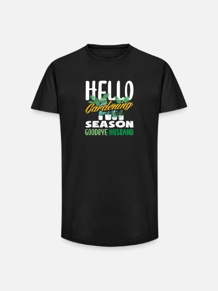 Hello Gardening Season Goodbye Husband - Long Fit Men's T-Shirt - black